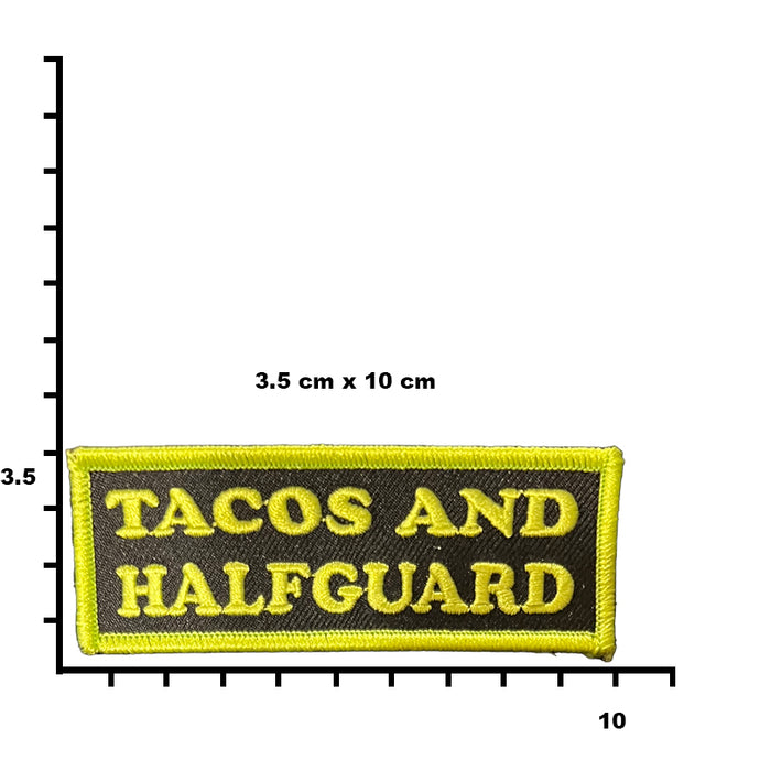 Tacos and Halfguard Patch